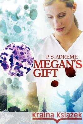Megan's Gift P. S. Adreme 9780595356669 iUniverse