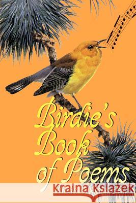 Birdie's Book of Poems Birdie L. Gates-Hill 9780595358052 iUniverse