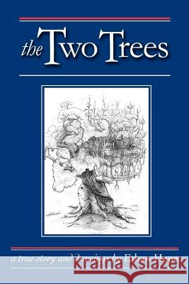 The Two Trees Ethan Hope 9780595359028 iUniverse