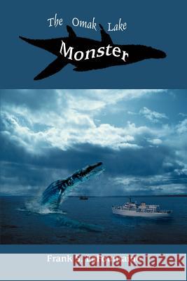 The Omak Lake Monster Frank S. Lafountaine 9780595359233 iUniverse