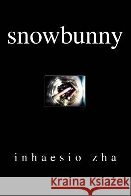 snowbunny Inhaesio Zha 9780595359424 iUniverse