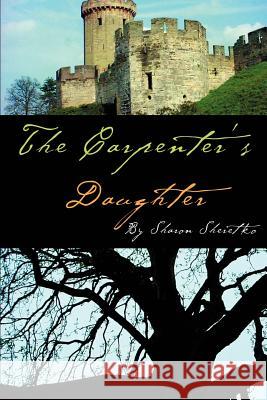 The Carpenter's Daughter Sharon L. Sheretko 9780595359561 iUniverse