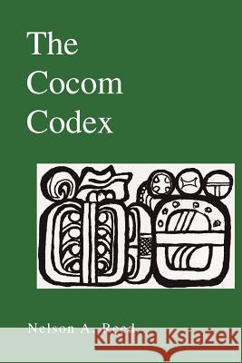 The Cocom Codex Nelson A. Reed 9780595360505