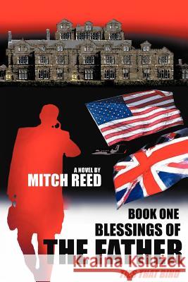 Blessings of the Father: Book One Reed, Mitch 9780595360567 iUniverse