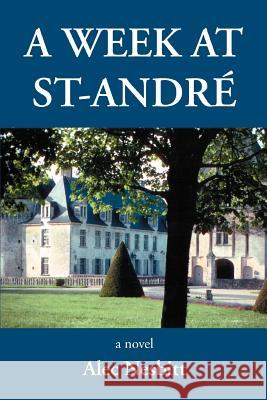 A Week at St-Andre Alec Nesbitt 9780595361434