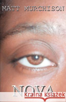 Nova Matt Murchison 9780595361618 iUniverse