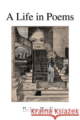 A Life in Poems Brina Rodin 9780595362196 iUniverse