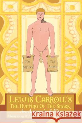 Lewis Carroll's The Hunting Of The Snark: An Agony in 8 Fits Williams, Allan P. 9780595362431
