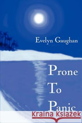 Prone To Panic Evelyn Gaughan 9780595364367