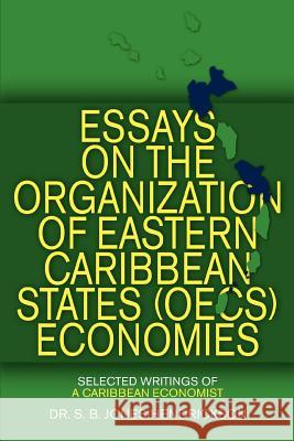 Essays on the OECS Economies: Selected Writings of a Caribbean Economist Jones-Hendrickson, S. B. 9780595365265 iUniverse