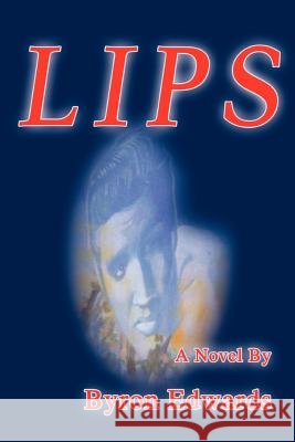 Lips Byron Edwards 9780595365319