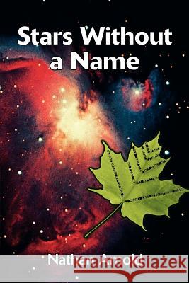 Stars Without a Name Nathan Arnold 9780595365371 iUniverse