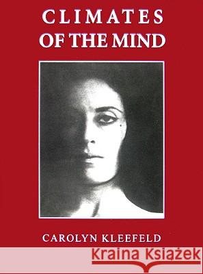 Climates of the Mind Carolyn Mary Kleefeld 9780595365647 Authors Choice Press