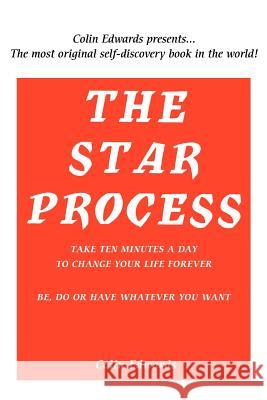 The STAR Process Colin Edwards 9780595366316 iUniverse