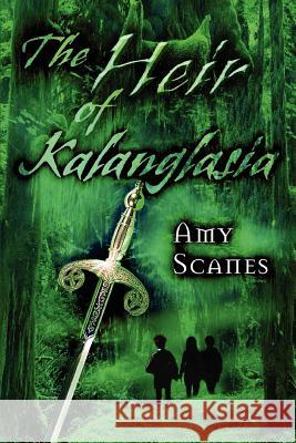 The Heir of Kalanglasia Amy Scanes 9780595366842