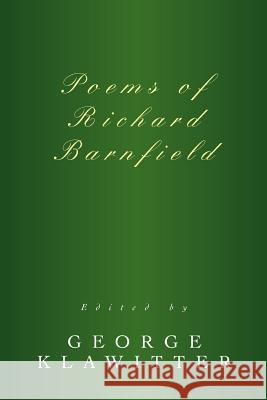 Poems of Richard Barnfield George Klawitter 9780595367986 iUniverse