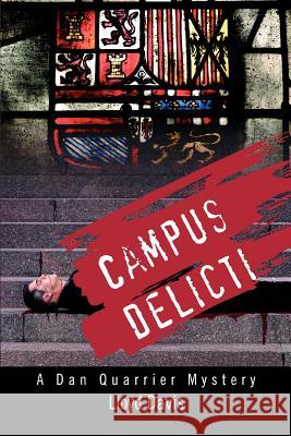 Campus Delicti: A Dan Quarrier Mystery Davis, Lloyd 9780595368303