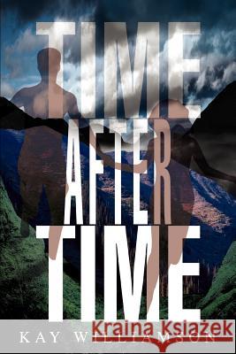 Time after Time Kay Williamson 9780595370061