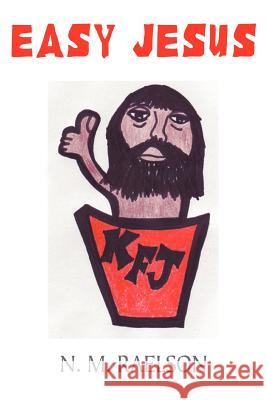 Easy Jesus N. M. Raelson 9780595370658 iUniverse