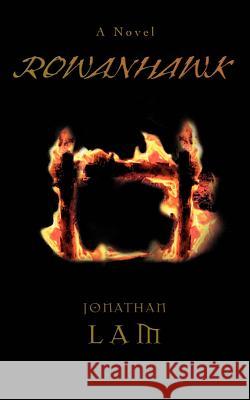 Rowanhawk Jonathan Lam 9780595371228 iUniverse