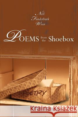 Poems from the Shoebox Nell Funderburk Wiser 9780595371761 iUniverse
