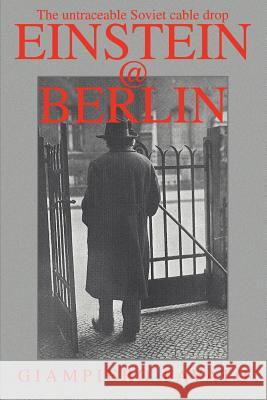 Einstein@berlin: The Untraceable Soviet Cable Drop Favato, Giampiero 9780595371921