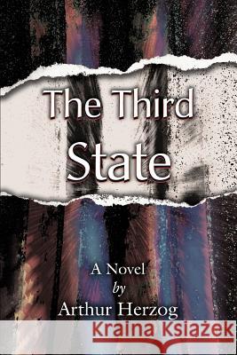 The Third State Arthur, Jr. Herzog 9780595372270 iUniverse