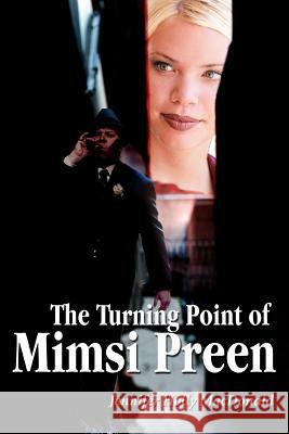 The Turning Point of Mimsi Preen Jennifer Holly MacDonald 9780595372584