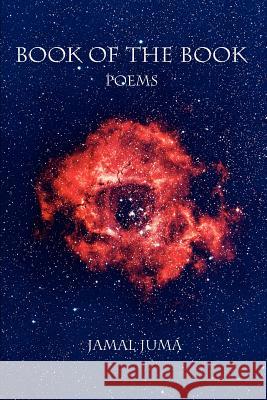 Book of the Book: Poems Juma, Jamal 9780595372751 iUniverse