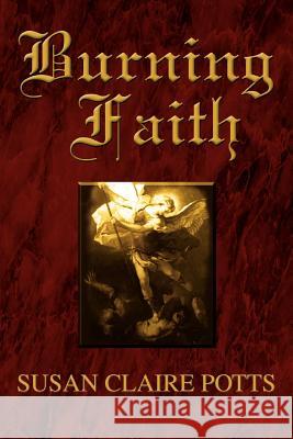 Burning Faith Susan Claire Potts 9780595373901 iUniverse