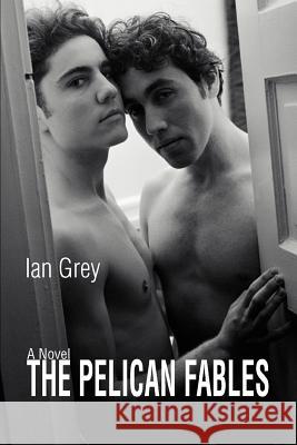 The Pelican Fables Ian Grey 9780595374359 iUniverse