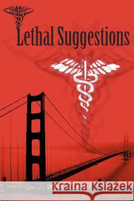 Lethal Suggestions Steven Laine 9780595375295 iUniverse