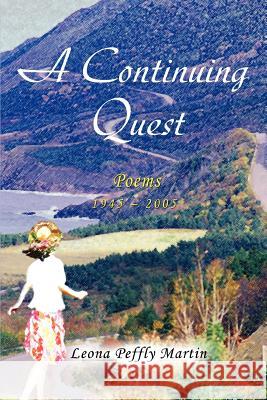 A Continuing Quest: Poems Martin, Leona Peffly 9780595375660 iUniverse