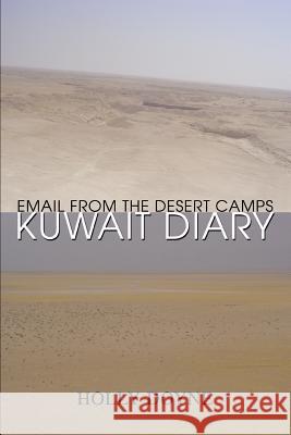 Kuwait Diary: Email from the Desert Camps Doyne, Holly 9780595375950 iUniverse