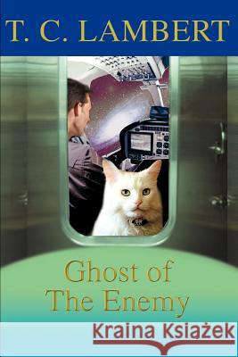 Ghost of The Enemy T. C. Lambert 9780595376186 iUniverse