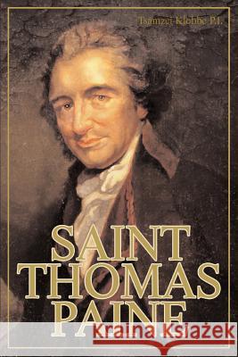 Saint Thomas Paine Tsamzei Klobb 9780595376278 iUniverse