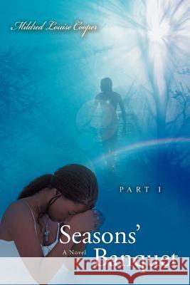 Season's Banquet: Part I Cooper, Mildred Louise 9780595376902