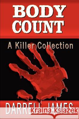 Body Count: A Killer Collection James, Darrell 9780595377831