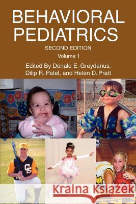 Behavioral Pediatrics: Volume 1 Greydanus, Donald E. 9780595378012