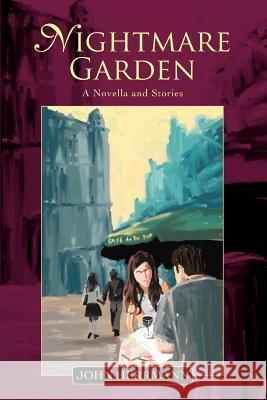 Nightmare Garden: A Novella and Stories Herrmann, John 9780595379101 iUniverse