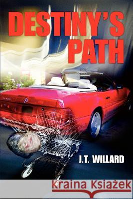 Destiny's Path J. T. Willard 9780595380428 iUniverse