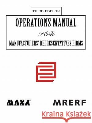 Operations Manual for Manufacturers' Representatives FirmsThird Edition Manufac Educationa 9780595380626 iUniverse