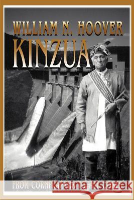 Kinzua: From Cornplanter to the Corps Hoover, William N. 9780595381166