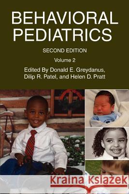 Behavioral Pediatrics: Volume 2 Greydanus, Donald E. 9780595382118