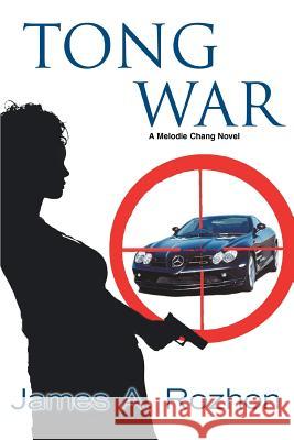 Tong War: A Melodie Chang Novel Rozhon, James A. 9780595383382 iUniverse