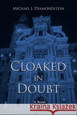 Cloaked in Doubt Michael J. Diamondstein 9780595384594 iUniverse