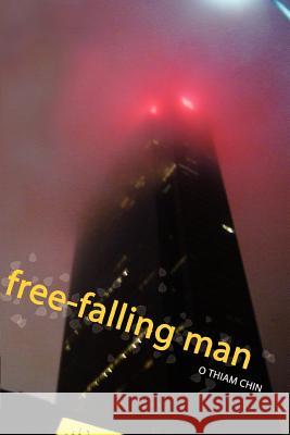 Free-Falling Man O. Thia 9780595384990 iUniverse