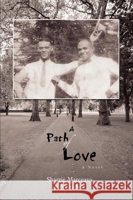 A Path of Love Sharrie Marceaux Nena Sue 9780595385140 iUniverse