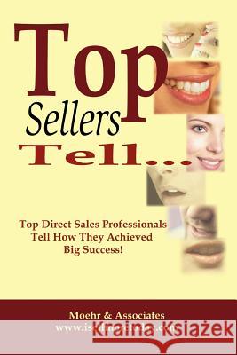 Top Sellers Tell... Moehr &. Associates 9780595386444 iUniverse