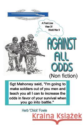 Against All Odds: (Non Fiction) Herbert Fowle 9780595387519